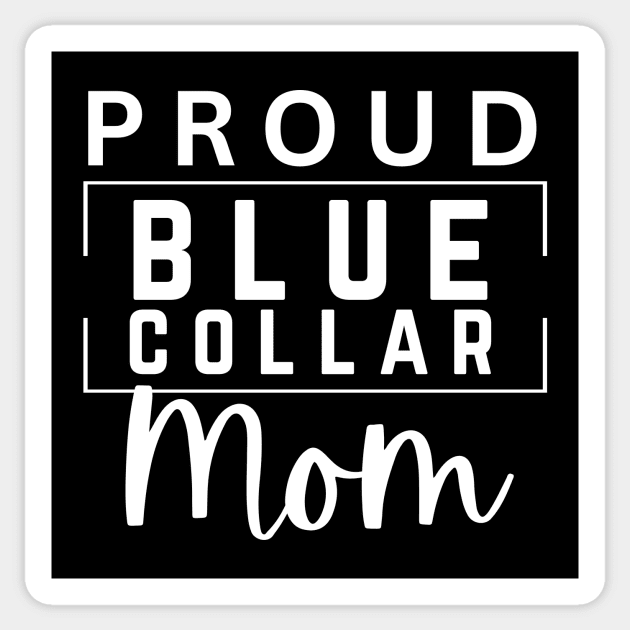 Proud Blue Collar Mom Sticker by Little Duck Designs